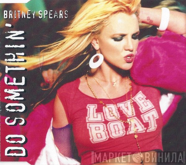Britney Spears - Do Somethin'