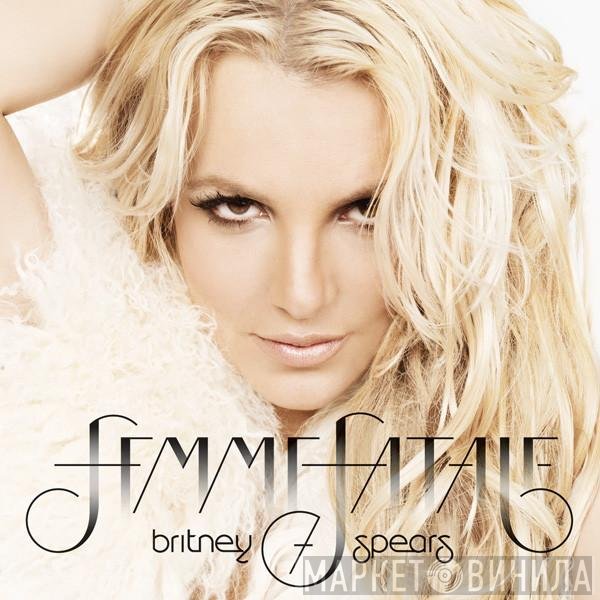 Britney Spears  - Femme Fatale