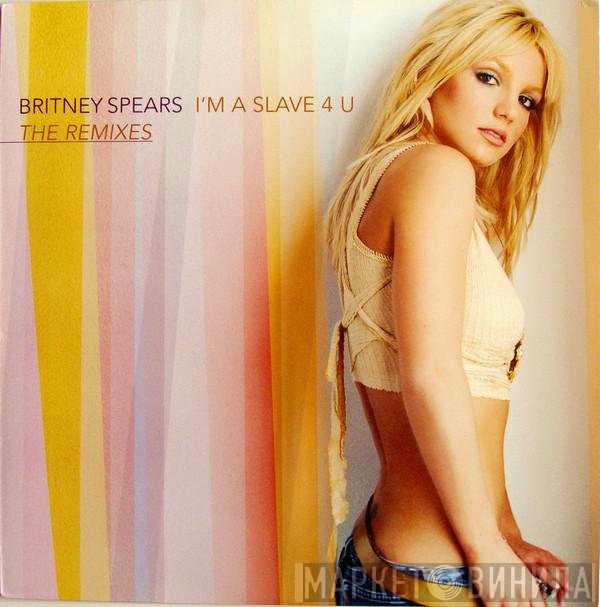 Britney Spears - I'm A Slave 4 U (The Remixes)