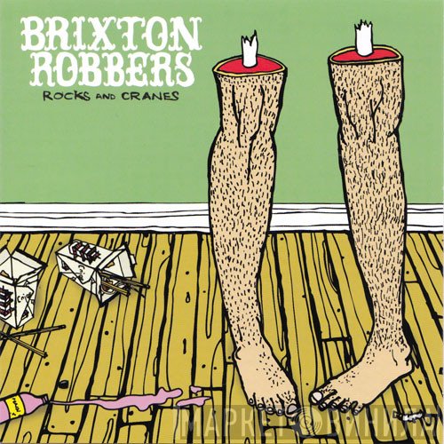 Brixton Robbers  - Rocks And Cranes