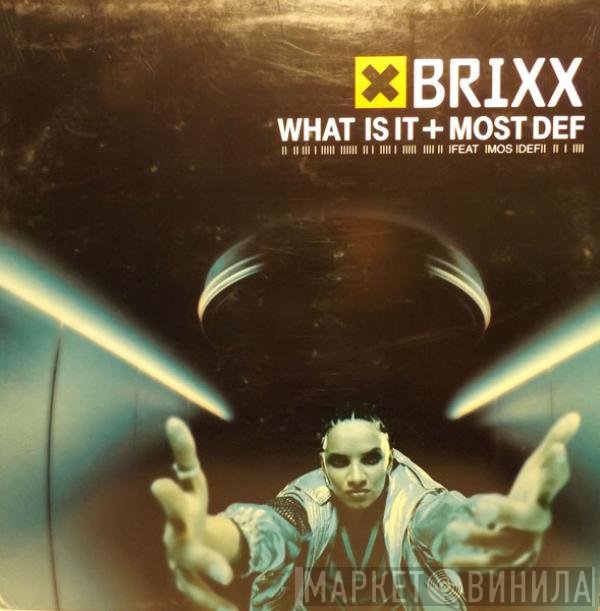 Brixx Feat Mos Def  - What Is It / Most Def