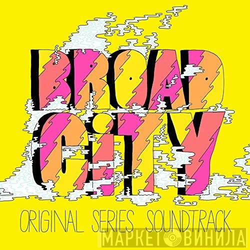  - Broad City (Original Series Soundtrack)