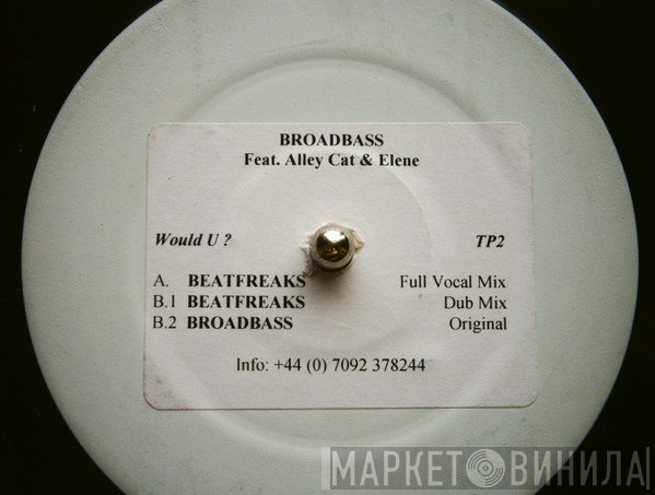 Broadbass, Alley Cat , Elene  - Would U?