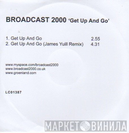 Broadcast 2000 - Get Up And Go