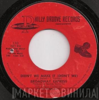 Broadway Express - Didn't We Make It (Didn't We) / Puff Puff (You're Gone)