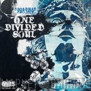 Broadway Project  - One Divided Soul