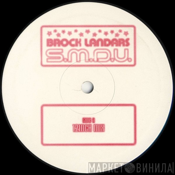 Brock Landars - S.M.D.U. (Smack My Dick Up)