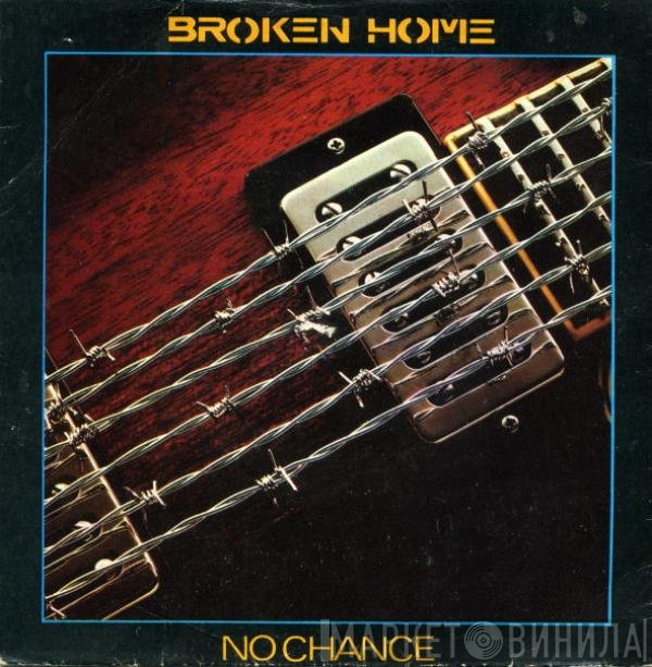 Broken Home  - No Chance