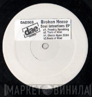 Broken Home - Soul Intentions EP