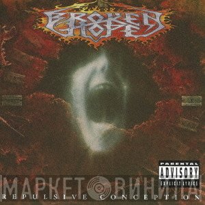 Broken Hope  - Repulsive Conception