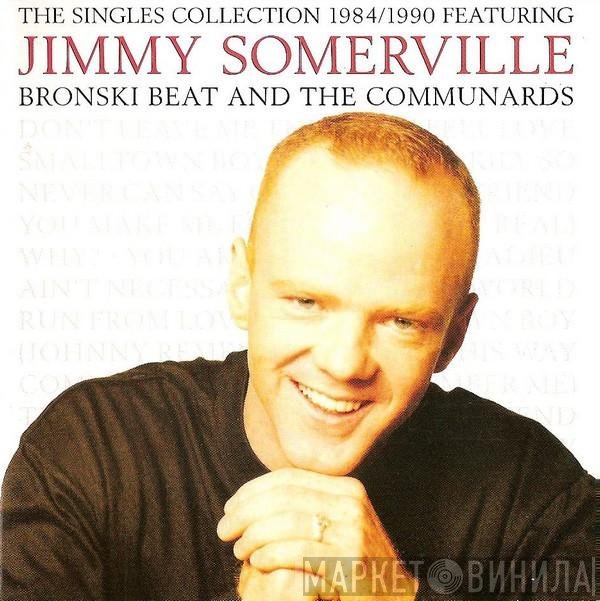 Bronski Beat, Jimmy Somerville, The Communards - The Singles Collection 1984/1990
