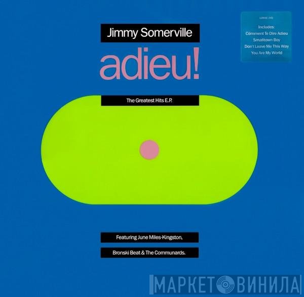 Bronski Beat, Jimmy Somerville, The Communards, June Miles-Kingston - Adieu! (The Greatest Hits EP)