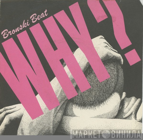 Bronski Beat  - Why?