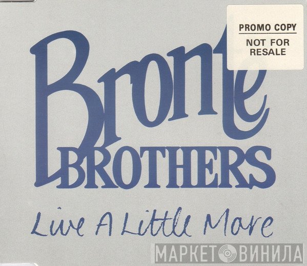 Brontë Brothers - Live A Little More
