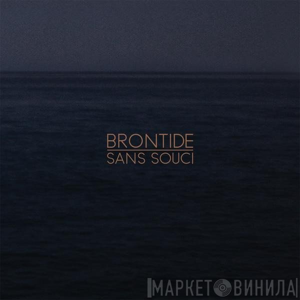 Brontide - Sans Souci