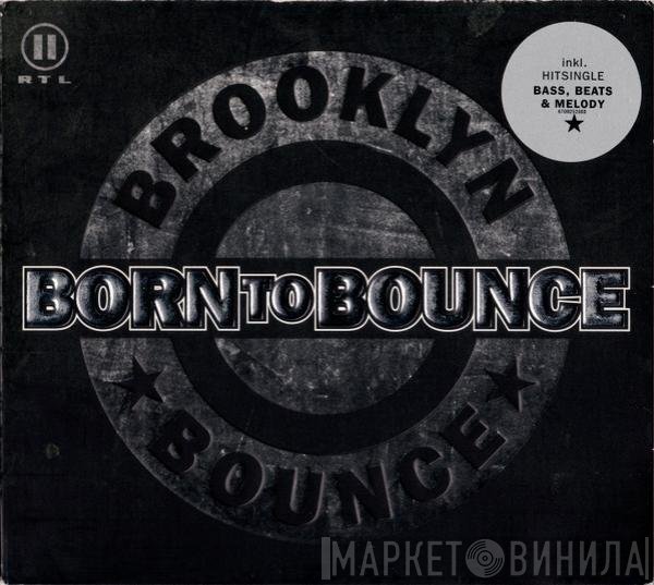Brooklyn Bounce  - Born To Bounce