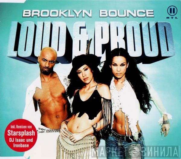 Brooklyn Bounce  - Loud & Proud