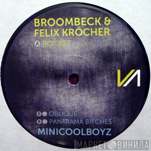 Broombeck, Felix Kröcher, MiniCoolBoyz - Rocket / Oblique