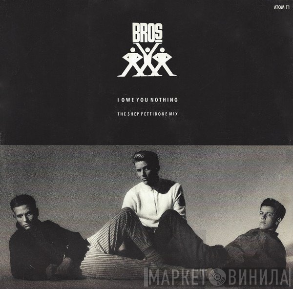 Bros  - I Owe You Nothing (The Shep Pettibone Mix)