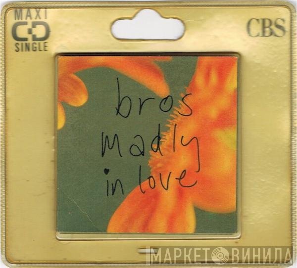 Bros  - Madly In Love
