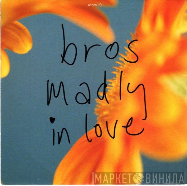 Bros - Madly In Love