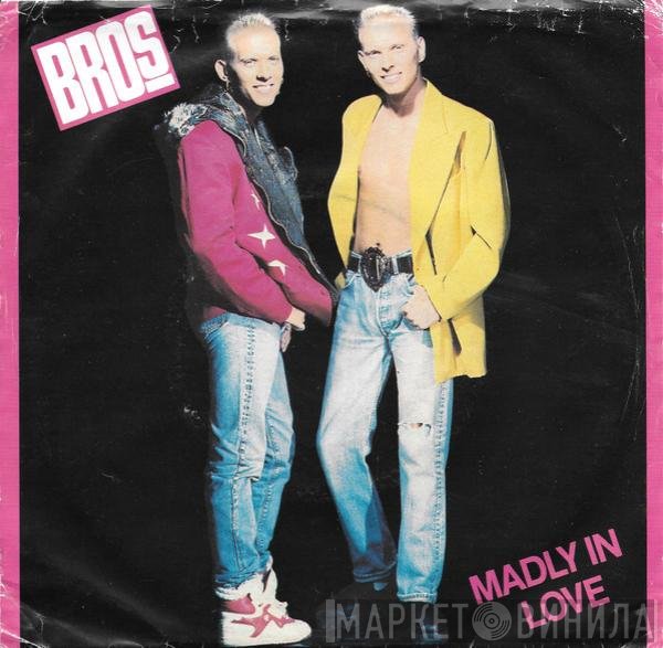 Bros  - Madly In Love