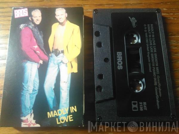 Bros  - Madly In Love