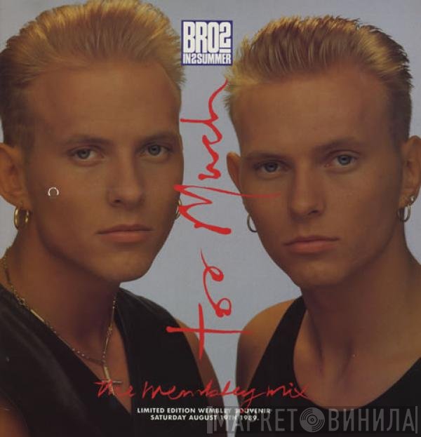 Bros  - Too Much (The Wembley Mix)