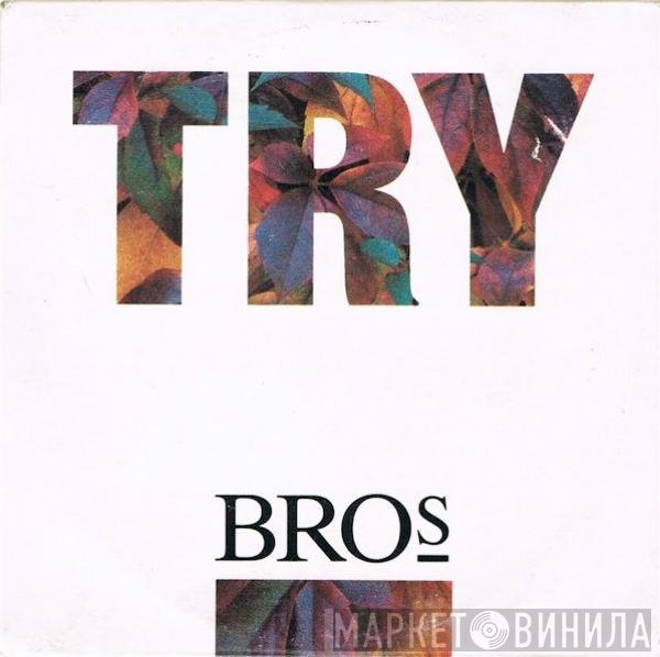 Bros  - Try