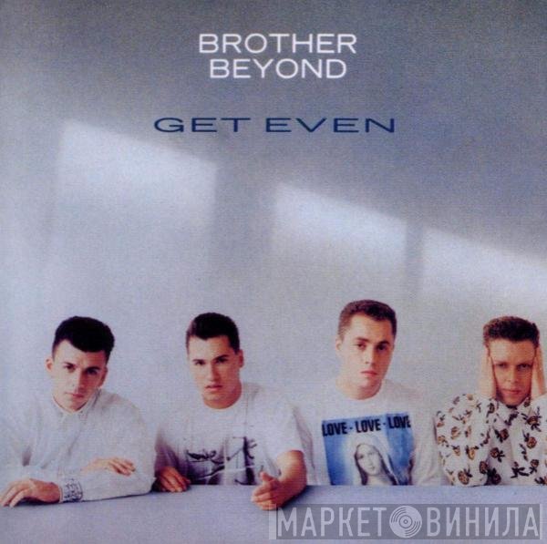 Brother Beyond  - Get Even