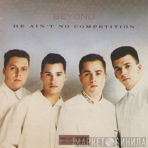Brother Beyond - He Ain't No Competition