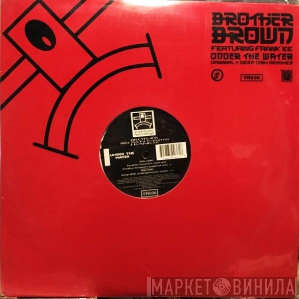 Brother Brown Featuring Frank'ee  - Under The Water