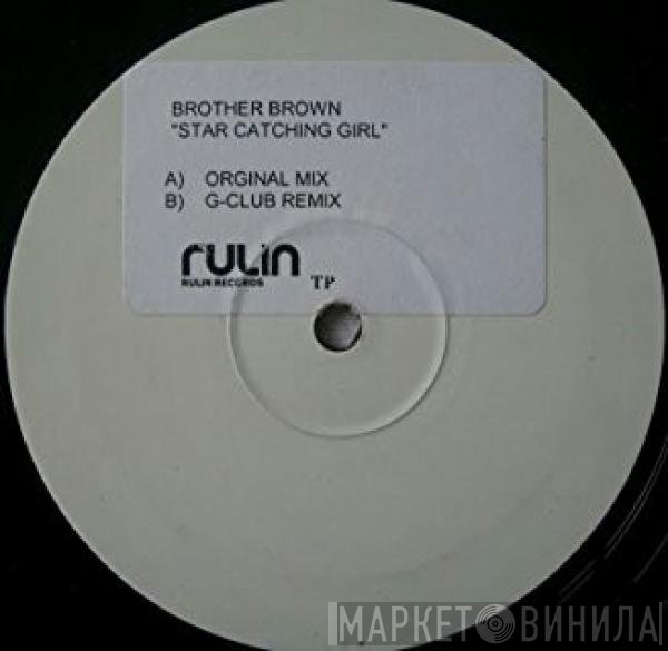 Brother Brown  - Star Catching Girl