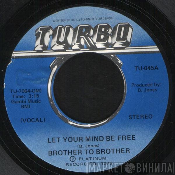 Brother To Brother - Let Your Mind Be Free