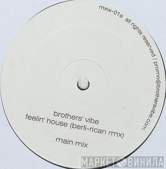 Brothers' Vibe - Feelin' House (Berli-Rican Rmx)