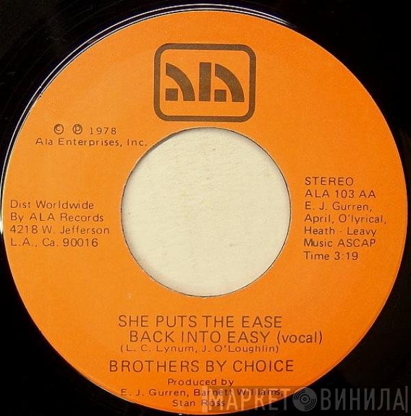 Brothers By Choice  - She Puts The Ease Back Into Easy