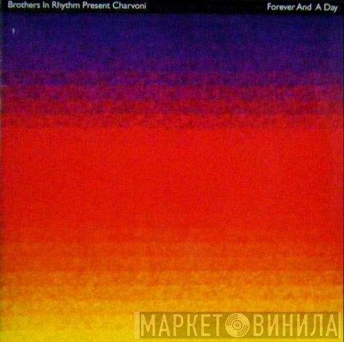 Brothers In Rhythm, Charvoni - Forever And A Day