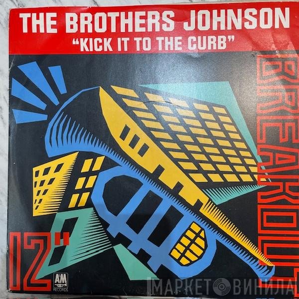 Brothers Johnson - Kick It To The Curb