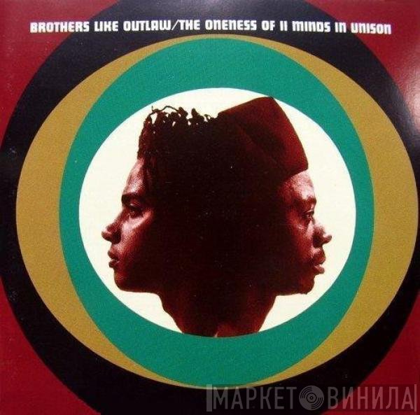 Brothers Like Outlaw - The Oneness Of II Minds In Unison