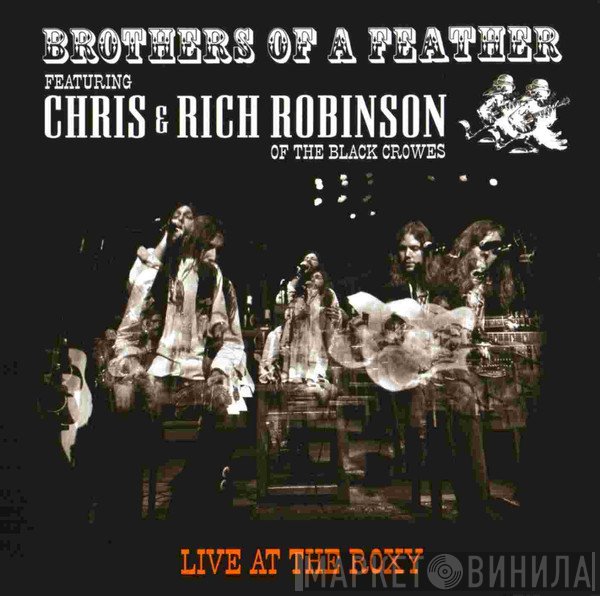 Brothers Of A Feather Featuring Chris Robinson  & Rich Robinson  - Live At The Roxy