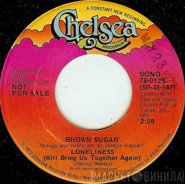 Brown Sugar  - Loneliness (Will Bring Us Together Again)