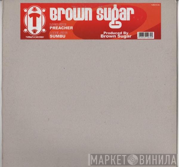Brown Sugar - Preacher / Sumbu