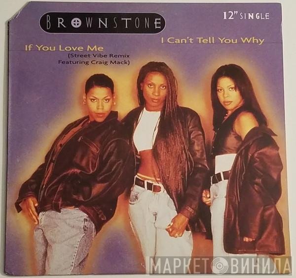 Brownstone - I Can't Tell You Why / If You Love Me