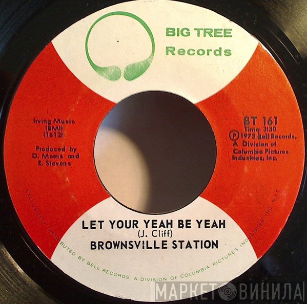 Brownsville Station  - Let Your Yeah Be Yeah