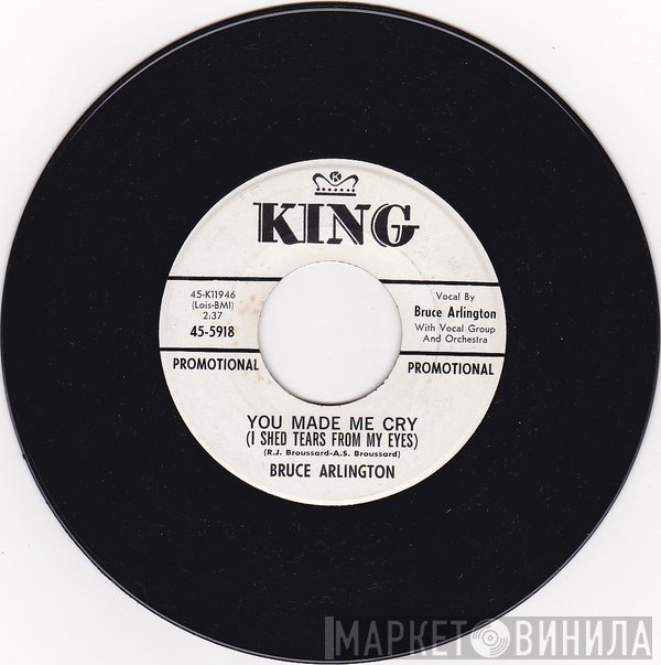Bruce Arlington - You Made Me Cry (I Shed Tears From My Eyes) / How Could You Know (When You Haven't Tried Me)