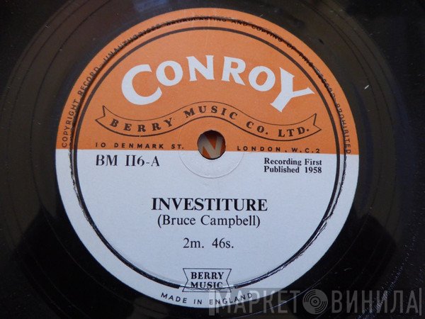 Bruce Campbell, The Connaught Light Orchestra - Investiture / Pretty Pickle / Tin Soldier Romance / March And Memory / Tiddly Trot