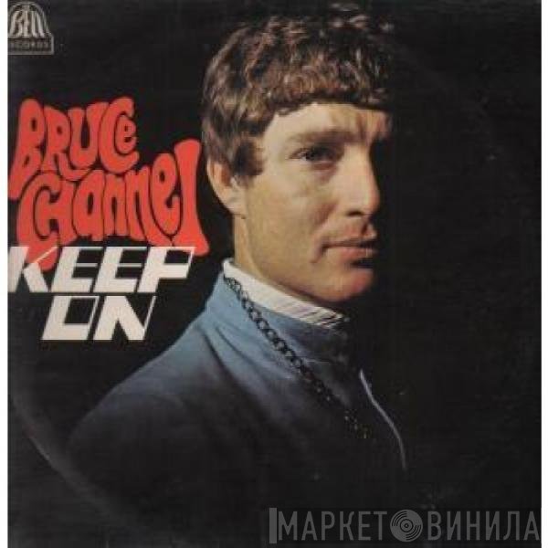 Bruce Channel  - Keep On