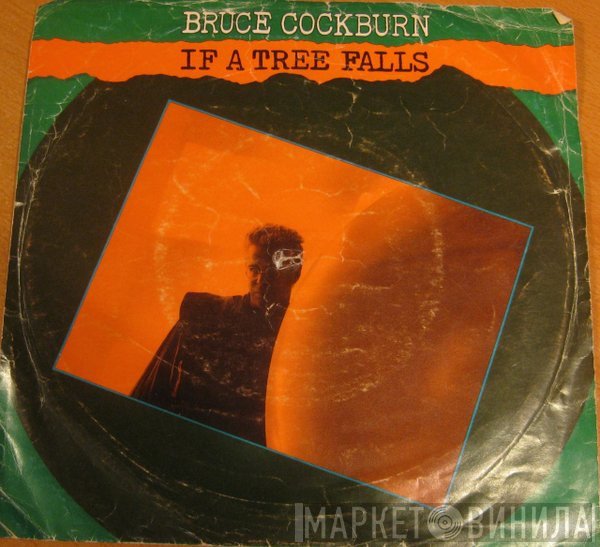 Bruce Cockburn - If A Tree Falls