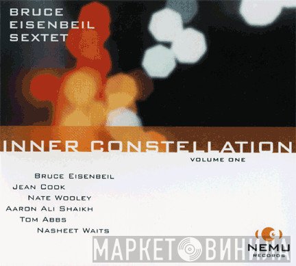 Bruce Eisenbeil Sextet - Inner Constellation Volume One