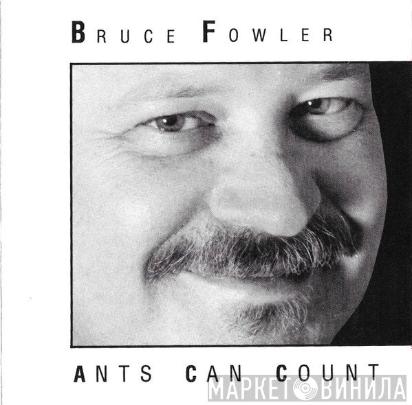Bruce Fowler   - Ants Can Count